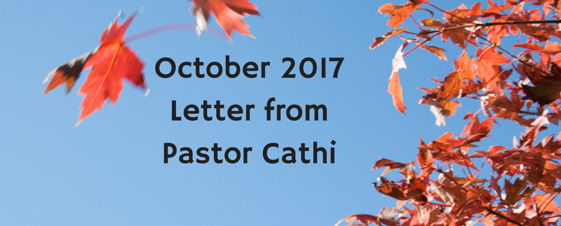October 2017 ~ Letter from Pastor Cathi