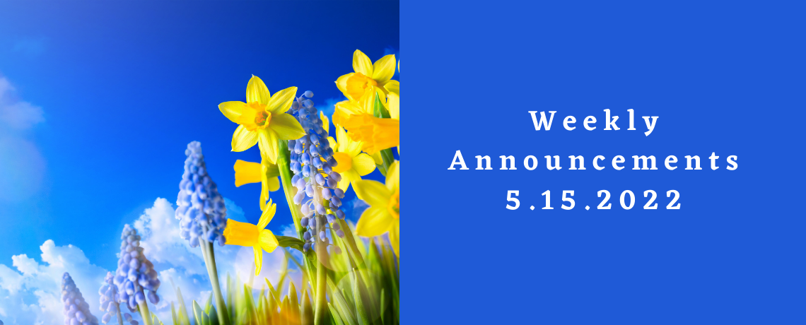 Weekly Announcements 5.15.2022