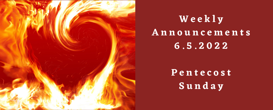 Weekly Announcements 6.5.2022 – Pentecost Sunday
